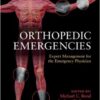 Orthopedic Emergencies: Expert Management for the Emergency Physician 1 Edition