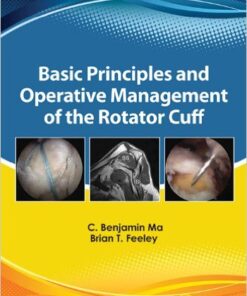 Basic Principles and Operative Management of the Rotator Cuff 1 Edition