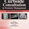 Curbside Consultation in Fracture Management: 49 Clinical Questions 1st Edition