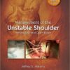 Management of the Unstable Shoulder: Arthroscopic and Open Repair 1 Har/Psc Edition