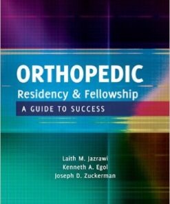 Orthopedic Residency and Fellowship: A Guide to Success 1st Edition