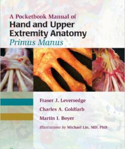 A Pocketbook Manual of Hand and Upper Extremity Anatomy: Primus Manus 1st Edition