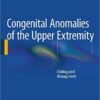 Congenital Anomalies of the Upper Extremity: Etiology and Management 2015th Edition