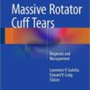 Massive Rotator Cuff Tears: Diagnosis and Management 2015th Edition