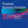 Proximal Humerus Fractures: Evaluation and Management 2015th Edition