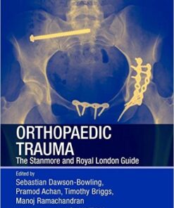 Orthopaedic Trauma: The Stanmore and Royal London Guide 1st Edition