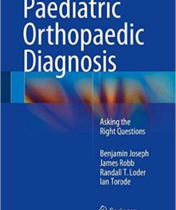 Paediatric Orthopaedic Diagnosis: Asking the Right Questions 2015th Edition