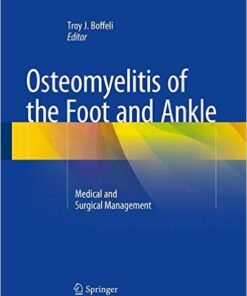 Osteomyelitis of the Foot and Ankle: Medical and Surgical Management 1st ed. 2015 Edition