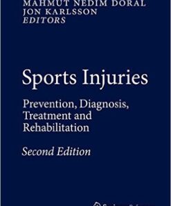 Sports Injuries: Prevention, Diagnosis, Treatment and Rehabilitation 2nd ed. 2015 Edition