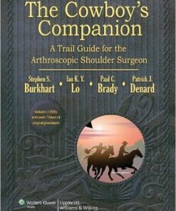 The Cowboy's Companion: A Trail Guide for the Arthroscopic Shoulder Surgeon Har/Dvdr Edition