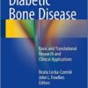 Diabetic Bone Disease: Basic and Translational Research and Clinical Applications 1st ed. 2016 Edition