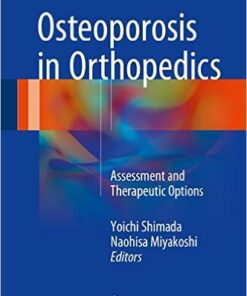 Osteoporosis in Orthopedics: Assessment and Therapeutic Options 1st ed. 2016 Edition