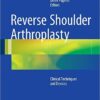 Reverse Shoulder Arthroplasty: Biomechanics, Clinical Techniques, and Current Technologies 1st ed. 2016 Edition