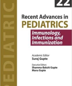 Recent Advances in Pediatrics: Immunology, Infections and Immunization 1st Edition