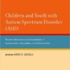 Children and Youth with Autism Spectrum Disorder (ASD): Recent Advances and Innovations in Assessment, Education, and Intervention 1st Edition