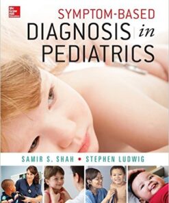 Symptom-Based Diagnosis in Pediatrics (CHOP Morning Report) 1st Edition