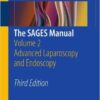 The SAGES Manual: Volume 2 Advanced Laparoscopy and Endoscopy 3rd ed. 2012 Edition