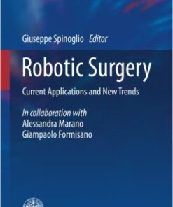 Robotic Surgery: Current Applications and New Trends 1st ed. 2015 Edition