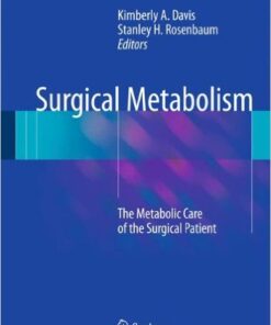 Surgical Metabolism: The Metabolic Care of the Surgical Patient 2014th Edition