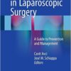 Complications in Laparoscopic Surgery: A Guide to Prevention and Management 1st ed. 2016 Edition