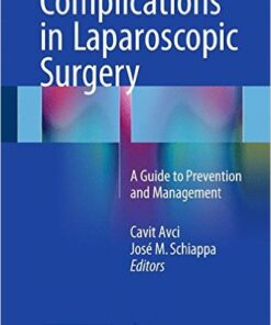 Complications in Laparoscopic Surgery: A Guide to Prevention and Management 1st ed. 2016 Edition