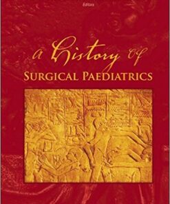 A History of Surgical Paediatrics 1st Edition