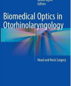 Biomedical Optics in Otorhinolaryngology: Head and Neck Surgery 1st ed. 2016 Edition