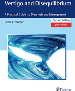 Vertigo and Disequilibrium: A Practical Guide to Diagnosis and Management 2nd Edition