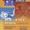 ​ Head and Neck Imaging: A Teaching File (LWW Teaching File Series) Second Edition