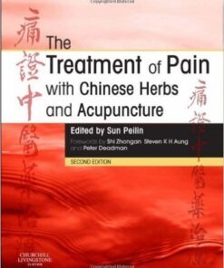 The Treatment of Pain with Chinese Herbs and Acupuncture, 2e