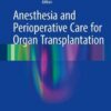 Anesthesia and Perioperative Care for Organ Transplantation 2016