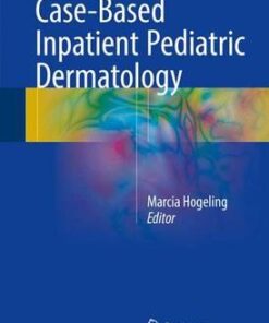 Case-Based Inpatient Pediatric Dermatology 2016