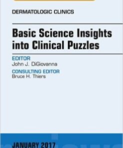 Basic Science Insights into Clinical Puzzles, An Issue of Dermatologic Clinics, 1e (The Clinics: Dermatology) -Original PDF