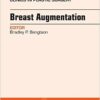 Breast Augmentation, An Issue of Clinics in Plastic Surgery, 1e (The Clinics: Surgery)-Original PDF