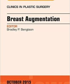 Breast Augmentation, An Issue of Clinics in Plastic Surgery, 1e (The Clinics: Surgery)-Original PDF