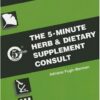 Five Minute Herb and Dietary Supplement Clinical Consult 1st Edition