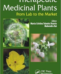 Therapeutic Medicinal Plants: From Lab to the Market 1st Edition