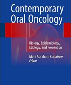 Contemporary Oral Oncology: Biology, Epidemiology, Etiology, and Prevention 1 Edition