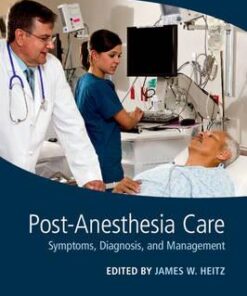 Post-Anesthesia Care : Symptoms, Diagnosis, and Management