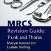 MRCS Revision Guide: Trunk and Thorax