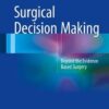 Surgical Decision Making 2016 : Beyond the Evidence Based Surgery