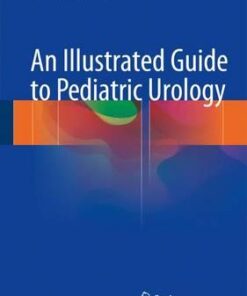 An Illustrated Guide to Pediatric Urology 2017