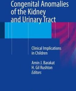 Congenital Anomalies of the Kidney and Urinary Tract: Clinical Implications in Children 1st ed. 2016 Edition