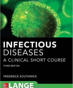 Infectious Diseases A Clinical Short Course 3/E (In Thirty Days Series) 3rd Edition