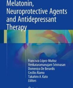 Melatonin, Neuroprotective Agents and Antidepressant Therapy 1st ed. 2016 Edition