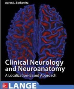 Lange Clinical Neurology and Neuroanatomy: A Localization-Based Approach 1st Edition