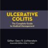 Ulcerative Colitis: The Complete Guide to Medical Management 1st Edition