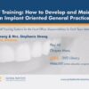 Staff Training: How to Develop and Maintain an Implant Oriented General Practice