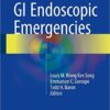 GI Endoscopic Emergencies 1st ed. 2016 Edition