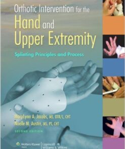 Orthotic Intervention for the Hand and Upper Extremity: Splinting Principles and Process